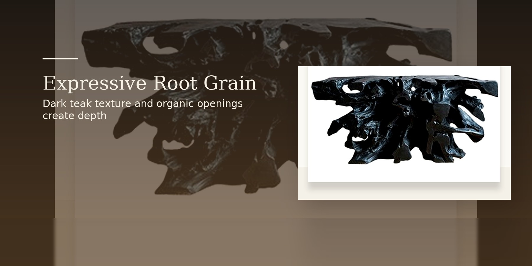 Teak Root Large Table natural teak root material